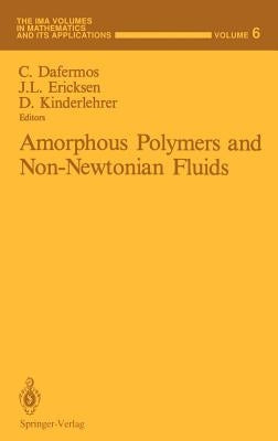 Amorphous Polymers and Non-Newtonian Fluids by Dafermos, Constantine