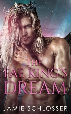The Fae King's Dream Paperback Independently Published