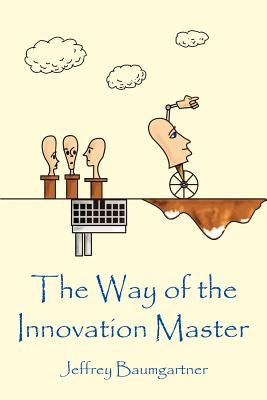 The Way of the Innovation Master Paperback Jpb