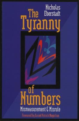 The Tyranny of Numbers: Mismeasurement and Misrule Paperback AEI Press