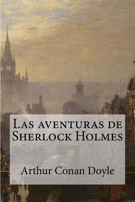 Las aventuras de Sherlock Holmes by Conan Doyle, Arthur