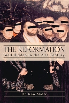 The Reformation: Well Hidden in the 21st Century Paperback Christian Faith