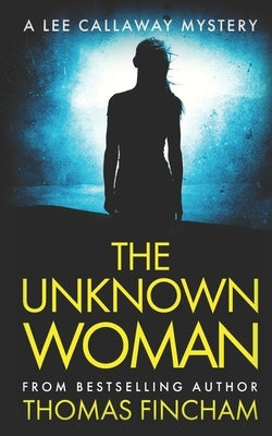 The Unknown Woman: A Private Investigator Mystery Series of Crime and Suspense Paperback Independently Published