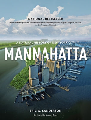 Mannahatta: A Natural History of New York City by Sanderson, Eric W.