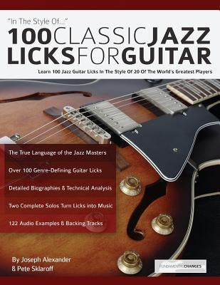 100 Classic Jazz Licks for Guitar by Alexander, Joseph
