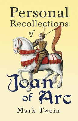 Personal Recollections of Joan of Arc Paperback Read & Co. Classics