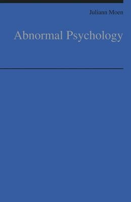 Abnormal Psychology by Moen, Juliann