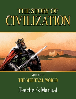 The Story of Civilization: Volume II - The Medieval World Teacher's Manual Tan Books