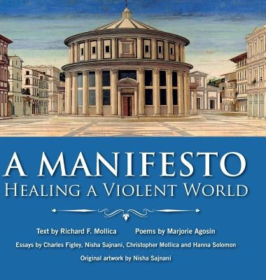 A Manifesto: Healing a violent world by Mollica, Richard F.