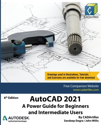 AutoCAD 2021: A Power Guide for Beginners and Intermediate Users by Dogra, Sandeep