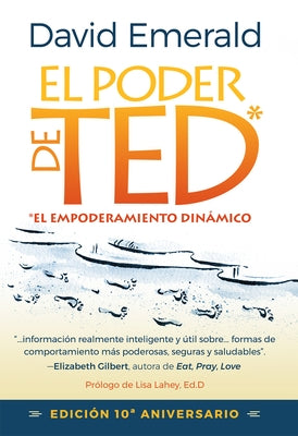 El Poder de Ted* (*El Empoderamiento Dinámico): Editión 10 Aniversario by Emerald, David