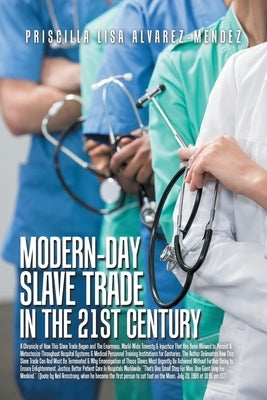 Modern-Day Slave Trade in the 21St Century by Alvarez-Mendez, Priscilla Lisa