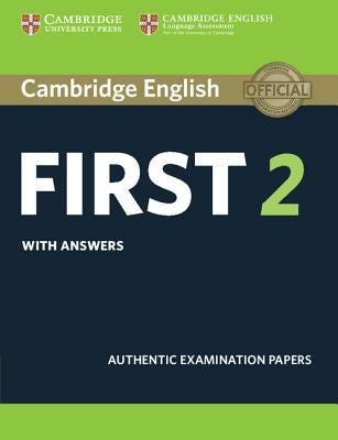 Cambridge English First 2 Student's Book with Answers: Authentic Examination Papers by Cambridge University Press