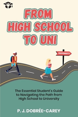From High School to Uni by Dobree-Carey, P. J.