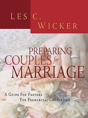 Preparing Couples for Marriage by Wicker, Les C.