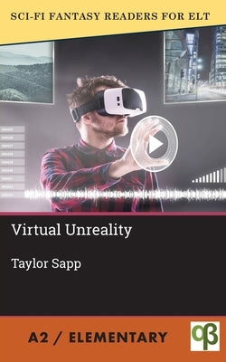Virtual Unreality by Sapp, Taylor