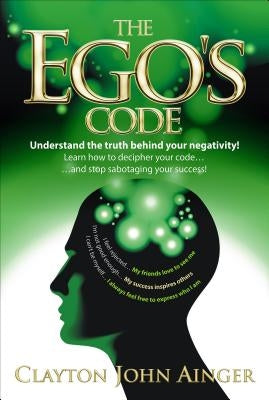 The Ego's Code by Ainger, Clayton John