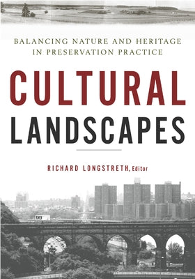 Cultural Landscapes: Balancing Nature and Heritage in Preservation Practice Paperback University of Minnesota Press