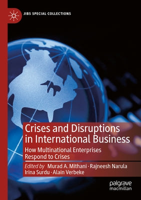 Crises and Disruptions in International Business: How Multinational Enterprises Respond to Crises Paperback Palgrave MacMillan