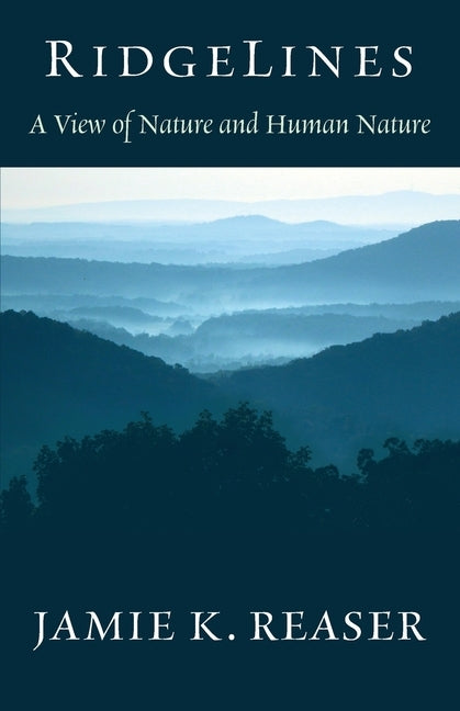 RidgeLines: A View of Nature and Human Nature by Reaser, Jamie K.