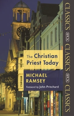 The Christian Priest Today Paperback SPCK Publishing
