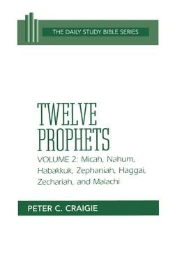 Micah, Nahum, Habakkuk, Zephaniah, Haggai, Zechariah, and Malachi by Craigie, Peter C.