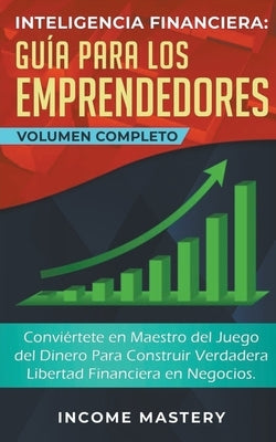 Inteligencia Financiera Guía Para Los Emprendedores: Conviértete en Maestro del Juego del Dinero Paperback Aiditorial Books