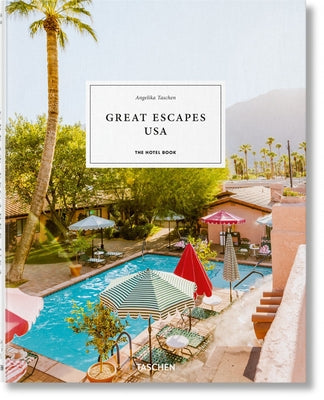 Great Escapes Usa. the Hotel Book by Taschen, Angelika