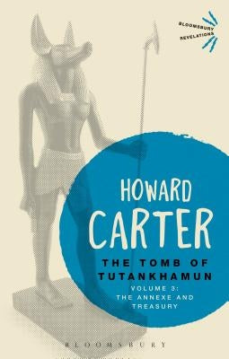 The Tomb of Tutankhamun: Volume 3 Paperback Bloomsbury Publishing PLC