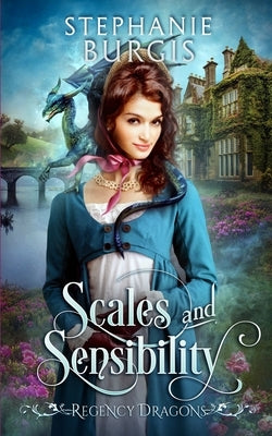 Scales and Sensibility: A Regency Fantasy Rom-Com Paperback Independently Published