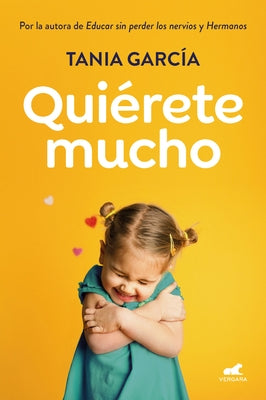 Quierete Mucho / Love Yourself by García, Tania