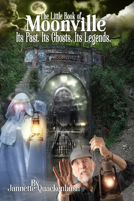 Moonville. Its Past. Its Ghosts. Its Legends. Paperback 21 Crows Dusk to Dawn Publishing
