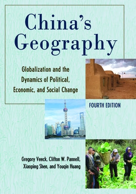 China's Geography: Globalization and the Dynamics of Political, Economic, and Social Change Paperback Rowman & Littlefield Publishers
