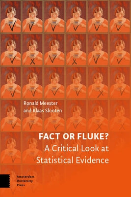 Fact or Fluke?: A Critical Look at Statistical Evidence Paperback Amsterdam University Press