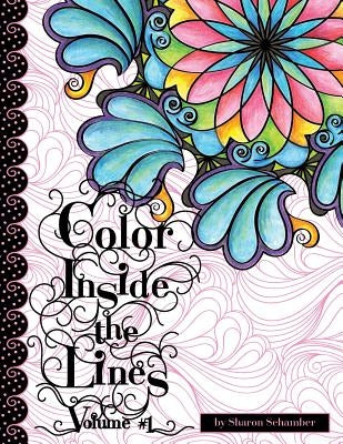 Color Inside the Lines Vol. 1: Creative Inspiration for Quilters, Crafters and Colorists by Schamber, Sharon