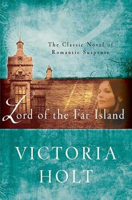 Lord of the Far Island: The Classic Novel of Romantic Suspense St. Martins Press-3PL