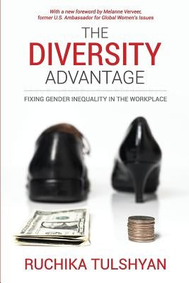 The Diversity Advantage: Fixing Gender Inequality In The Workplace Paperback Createspace Independent Publishing Platform