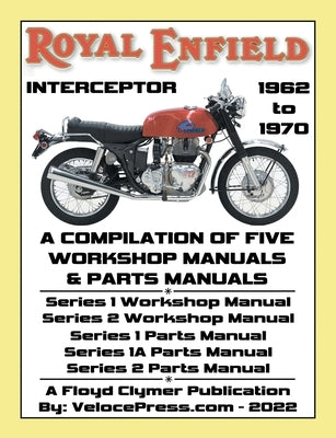 ROYAL ENFIELD 750cc INTERCEPTOR 1962 to 1970 WORKSHOP MANUALS & PARTS MANUALS COMPILATION - ALL MODELS by Clymer, Floyd