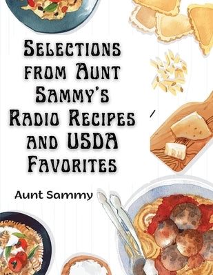 Paperback cookbook featuring selections from Aunt Sammy's Radio Recipes and USDA Favorites by Sorens Books, with vintage recipe pages.