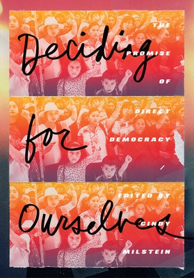 Deciding for Ourselves: The Promise of Direct Democracy Paperback AK Press