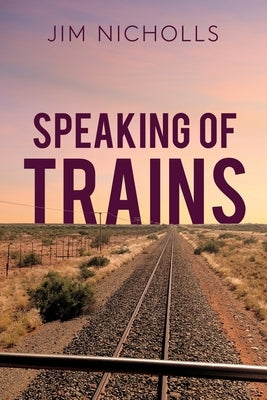 Speaking of Trains Paperback Moshpit Publishing