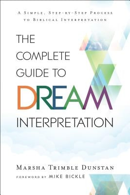 Complete Guide to Dream Interpretation by Dunstan, Marsha Trimble