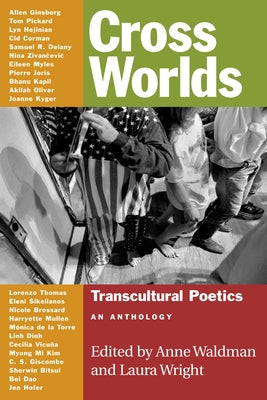 Cross Worlds: Transcultural Poetics: An Anthology by Waldman, Anne
