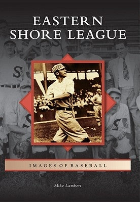 Eastern Shore League by Lambert, Mike