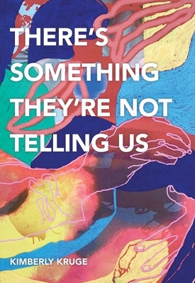 There's Something They're Not Telling Us Paperback Carnegie-Mellon University Press
