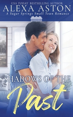 Shadows of the Past: A Small Town Romance Paperback Oliver-Heber Books