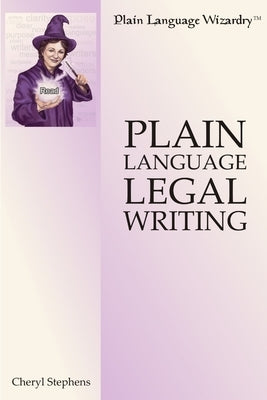 Plain Language Legal Writing by Stephens, Cheryl