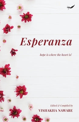 Esperanza: Hope is where the heart is by Naware, Vishakha
