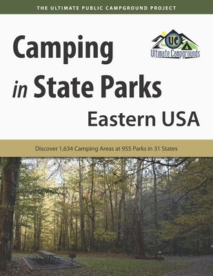 Camping in State Parks: Eastern USA: Discover 1,634 Camping Area at 955 Parks in 31 States Paperback Roundabout Publications