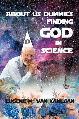 About Us Dummies Finding God in Science Paperback Covenant Books